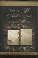 When Ye Shall Receive These Things (2003) ~ by Lloyd D. Newell and Robert L. Millet