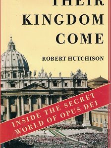 Book Owned by Anne Rice: Their Kingdom Come, Inside the Secret World of Opus Dei
