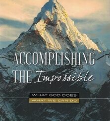 Accomplishing the Impossible ~ Russell M. Nelson