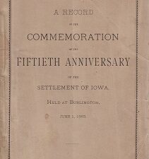 June 1, 1883 ~ Record of the Commemoration of the … Settlement of Iowa ~ {Inscribed & Signed}