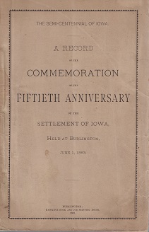 June 1, 1883 ~ Record of the Commemoration of the … Settlement of Iowa ~ {Inscribed & Signed}