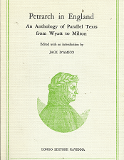 Petrarch in England: An Anthology of Parallel Texts from Wyatt to Milton – Jack D’Amico