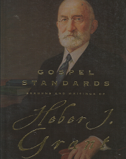 Gospel Standards: Sermons and Writings of Heber J. Grant – G. Homer Durham – 1590381955