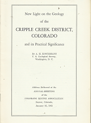 New Light on the Geology of the Cripple Creak District, Colorado and its Practical Significance – A.H. Koschmann