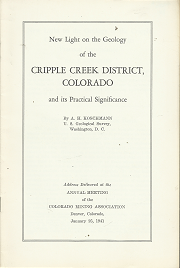 New Light on the Geology of the Cripple Creak District, Colorado and its Practical Significance – A.H. Koschmann