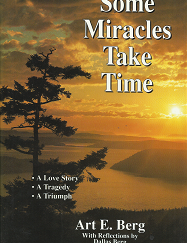 Some Miracles Take Time – Art E. Berg – 155503246X