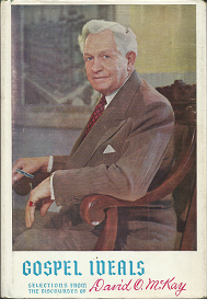 Gospel Ideals: Selections from Discourses of David O. McKay — Hardbound with Dust Jacket