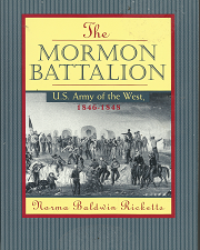 The Mormon Battalion: U.S. Army of the West, 1846-1848 – Norma Baldwin Ricketts – 0874212154
