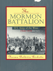 The Mormon Battalion: U.S. Army of the West, 1846-1848 - Norma Baldwin Ricketts - 0874212154