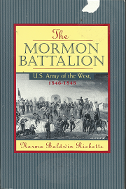 The Mormon Battalion: U.S. Army of the West, 1846-1848 – Norma Baldwin Ricketts – 0874212154