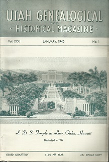 Utah Genealogical & Historical Magazine, Vol. XXXI, No.1, January, 1940