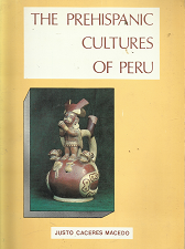 The PreHispanic Cultures of Peru – Justo Caceres Macedo