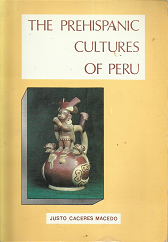 The PreHispanic Cultures of Peru – Justo Caceres Macedo