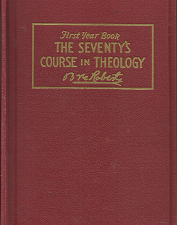 First Year Book: The Seventy’s Course in Theology – B.H. Roberts