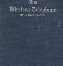 1910 ~ First Edition ~ The Wireless Telephone ~ Hugo Gernsback