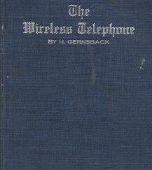 1910 ~ First Edition ~ The Wireless Telephone ~ Hugo Gernsback