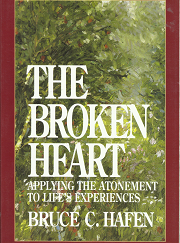 The Broken Heart: Applying The Atonement to Life's Experiences - Bruce C. Hafen - 1573451053