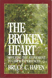 The Broken Heart: Applying The Atonement to Life’s Experiences – Bruce C. Hafen – 1573451053