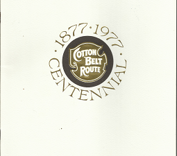 Cotton Belt Route Centennial: 1877-1977