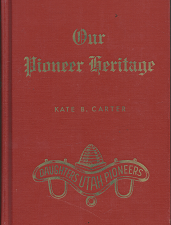Our Pioneer Heritage: Vol. 2 (1959) ~ by Kate B. Carter