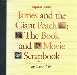 James and the Giant Peach: The Book and Movie Scrapbook – Lucy Dahl – 0786831065