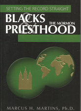 Setting the Record Straight: Blacks & The Mormon Priesthood – Marcus H. Martins – 9781932597417