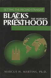 Setting the Record Straight: Blacks & The Mormon Priesthood – Marcus H. Martins – 9781932597417