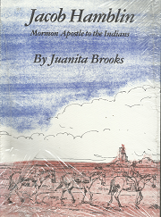 Jacob Hamblin: Mormon Apostle to the Indians - Juanita Brooks - 0935704035