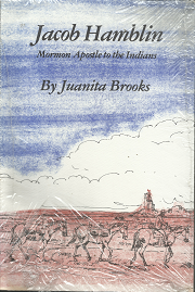 Jacob Hamblin: Mormon Apostle to the Indians – Juanita Brooks – 0935704035
