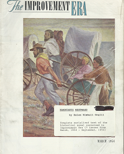 Improvement Era — 7 Issues — March 1954 thru September 1954 — All of the “Handcarts Westward” Series Included — Helen Kimball Orgill