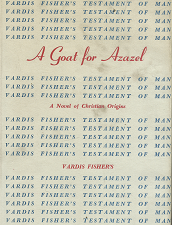 A Goat for Azazel: A Novel of Christian Origins – Vardis Fisher