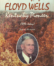 In the Life of Floyd Wells: Kentucky Pioneer – Floyd Wells – 0682403172