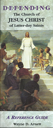 Defending The Church of Jesus Christ of Latter-Day Saints: A Reference Guide – Wayne D. Arnett – 1893036065