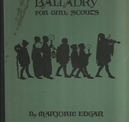 Old Songs and Balladry for Girl Scouts (1930) ~ by Marjorie Edgar