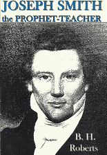 Joseph Smith the Prophet-Teacher – B.H. Roberts – 1930679211