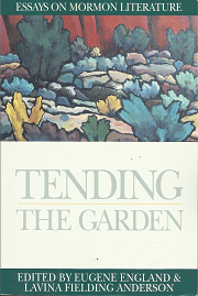 Tending the Garden – Eugene England & Lavina Fielding Anderson – 1560850191