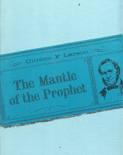 The Mantle of the Prophet – Clinton F. Larson