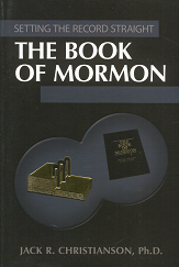 Setting the Record Straight: The Book of Mormon — Jack R. Christianson — Softbound — ISBN: 9781932597394