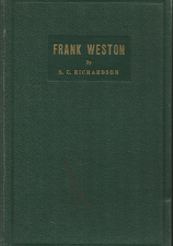 1939 — Frank Weston – The Real West of the Past “Quite A Much” of it based on Fact — S.C. Richardson