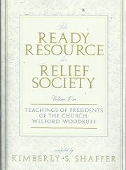 Ready Resource for Relief Society ~ Teachings of Wilford Woodruff