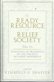 Ready Resource for Relief Society ~ Teachings of Wilford Woodruff