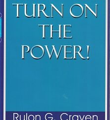 Turn on the Power!  For Above-Average Achievers  ~  Rulon G. Craven  ~  2003