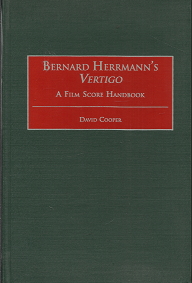 Bernard Herrmann’s Vertigo: A Film Score Handbook – David Cooper – 031331490X