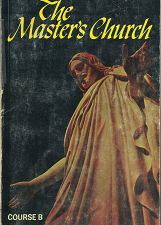 The Master’s Church: Course B — Deseret Sunday School Union — Softcover