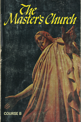 The Master’s Church: Course B — Deseret Sunday School Union — Softcover