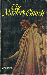 The Master’s Church: Course B — Deseret Sunday School Union — Softcover