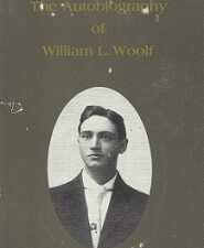 The Autobiography of William L. Woolf ~ 1979 ~ Preface by Ellis R. Ivory