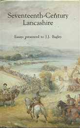 Seventeenth-Century Lancashire Essays Presented to J.J. Bagley: Volume 132, 1982 – J.I. & C.B. Phillips