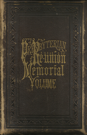 Presbyterian Reunion Memorial Volume 1837-1971