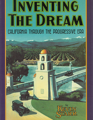 Inventing The Dream: California Through the Progressive Era – Kevin Starr – 0195034899